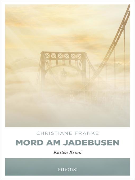 Title details for Mord am Jadebusen by Christiane Franke - Available